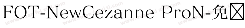 FOT-NewCezanne ProN字体转换